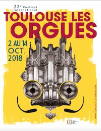 23e Festival international Toulouse les Orgues. Du 2 au 14 octobre 2018 à Toulouse. Haute-Garonne.  20H30